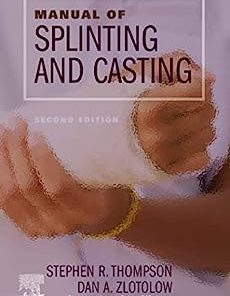 Manual of Splinting and Casting: Manual of Splinting and Casting, 2nd edition