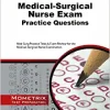 Medical-Surgical Nurse Exam Practice Questions: Med-Surg Practice Tests and Exam Review for the Medical-Surgical Nurse Examination ( + Converted PDF)