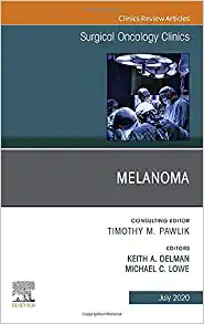 Melanoma, An Issue of Surgical Oncology Clinics of North America (Volume 29-3) (The Clinics: Surgery, Volume 29-3)