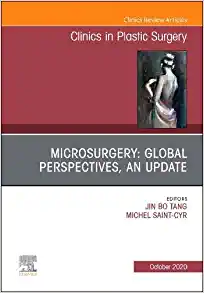 Microsurgery: Global Perspectives, An Update, An Issue of Clinics in Plastic Surgery (Volume 47-4) (The Clinics: Surgery, Volume 47-4)