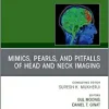 Mimics, Pearls and Pitfalls of Head & Neck Imaging, An Issue of Neuroimaging Clinics of North America (Volume 32-2) (The Clinics: Internal Medicine, Volume 32-2)