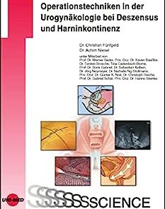 Operationstechniken in der Urogynäkologie bei Deszensus und Harninkontinenz (UNI-MED Science) (German Edition)