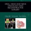 Oral, Head and Neck Oncology and Reconstructive Surgery, 1e
