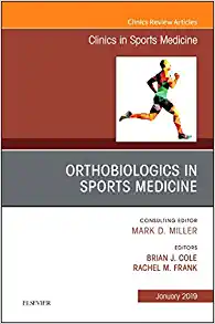 OrthoBiologics in Sports Medicine, An Issue of Clinics in Sports Medicine (Volume 38-1) (The Clinics: Orthopedics, Volume 38-1)
