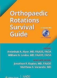 Orthopaedic Rotations Survival Guide (AAOS – American Academy of Orthopaedic Surgeons) ()