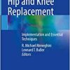 Outpatient Hip and Knee Replacement: Implementation and Essential Techniques