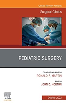 Pediatric Surgery, An Issue of Surgical Clinics (The Clinics: Internal Medicine)