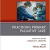 Practicing Primary Palliative Care, An Issue of Surgical Clinics (Volume 99-5) (The Clinics: Surgery, Volume 99-5)