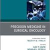 Precision Medicine in Oncology, An Issue of Surgical Oncology Clinics of North America (Volume 29-1) (The Clinics: Surgery, Volume 29-1)