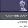 Preservation Rhinoplasty, An Issue of Facial Plastic Surgery Clinics of North America (Volume 29-1) (The Clinics: Surgery, Volume 29-1)