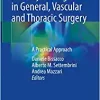 Primary Management in General, Vascular and Thoracic Surgery: A Practical Approach