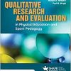 Qualitative Research and Evaluation in Physical Education and Sport Pedagogy