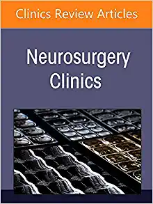 Recent Advances in Endovascular Neurosurgery, An Issue of Neurosurgery Clinics of North America (Volume 33-2) (The Clinics: Internal Medicine, Volume 33-2)