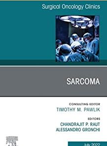 Sarcoma 2022 and Beyond, An Issue of Surgical Oncology Clinics of North America, E-Book (The Clinics: Internal Medicine)