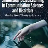 Simulation-Based Learning in Communication Sciences and Disorders: Moving from Theory to Practice