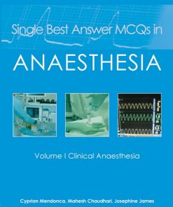 Single Best Answer MCQs in Anaesthesia: Volume I Clinical Anaesthesia ()