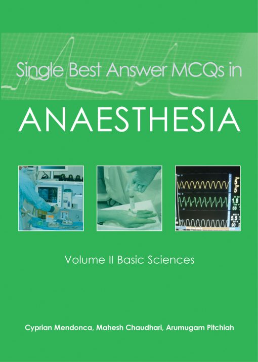Single Best Answer MCQs in Anaesthesia: Volume II Basic Sciences ()
