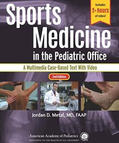 Sports Medicine in the Pediatric Office: A Multimedia Case-Based Text, 2nd Edition