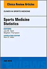 Sports Medicine Statistics, An Issue of Clinics in Sports Medicine (Volume 37-3) (The Clinics: Orthopedics, Volume 37-3)