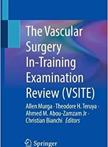 The Vascular Surgery In-Training Examination Review (VSITE) ()