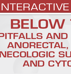 USCAP BELOW THE BELT: Pitfalls and New Entities in Anorectal, Urologic and Gynecologic Surgical Pathology and Cytopathology 2023